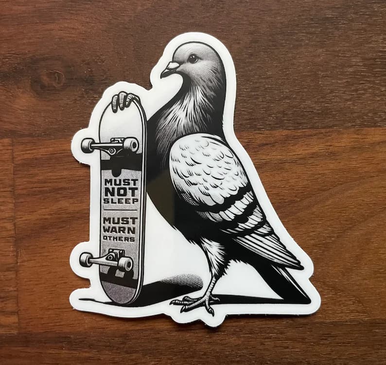 Aesop Rock inspired Skateboarding Pigeon "Must Not Sleep Must Warn Others"