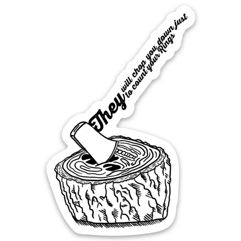 Aesop Rock inspired "They Will Chop You Down Just To Count Your Rings" Laptop Sticker